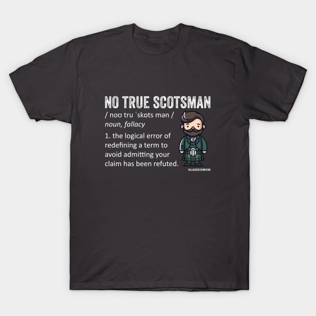 No True Scotsman Fallacy T-Shirt by Fallacious Trump